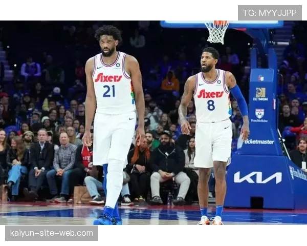 76人2%概率垫底争冠梯队 恩比德乔治健康隐患制约化学反应